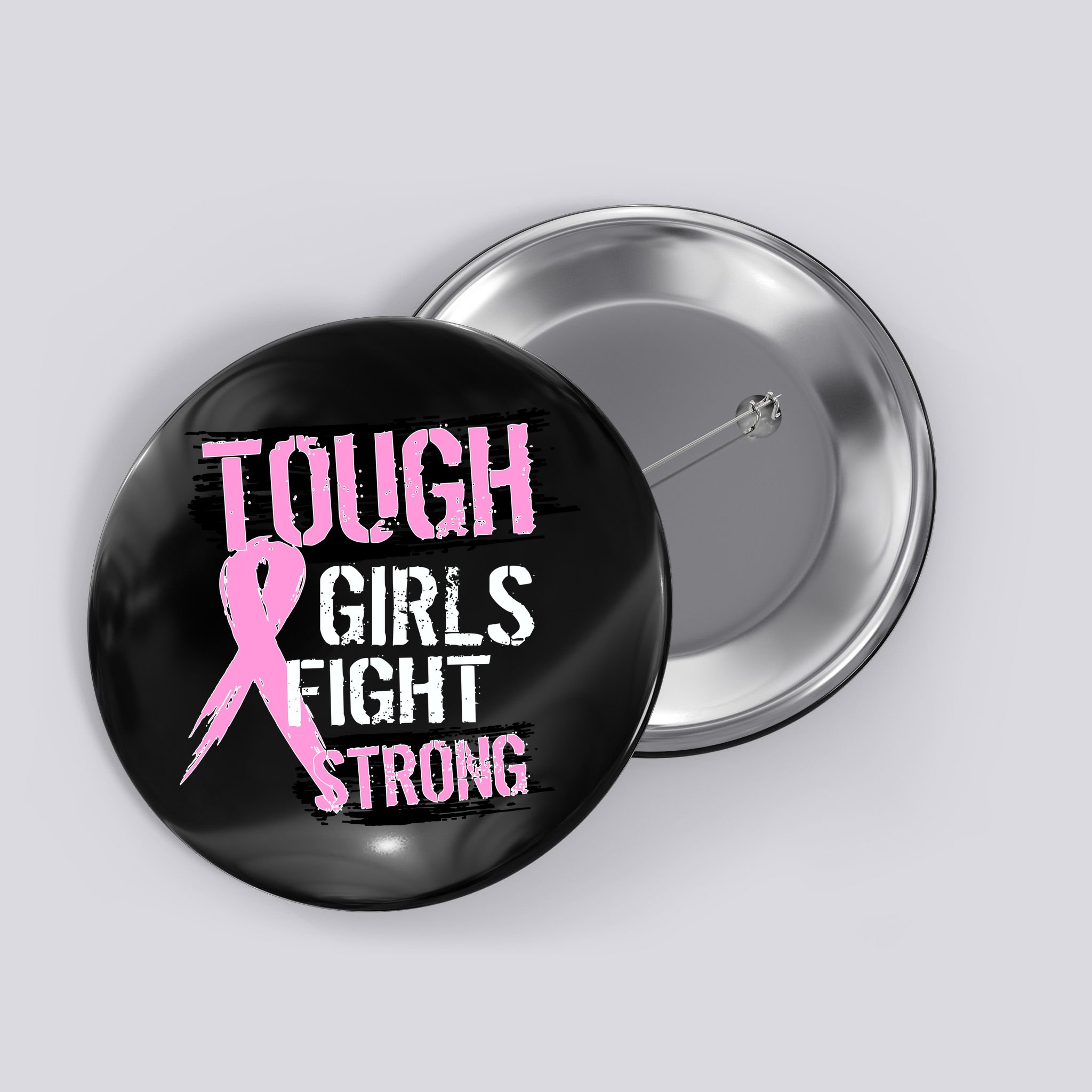 Tough Girls Fight Strong Breast Cancer Button