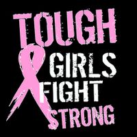 Tough Girls Fight Strong Breast Cancer Button