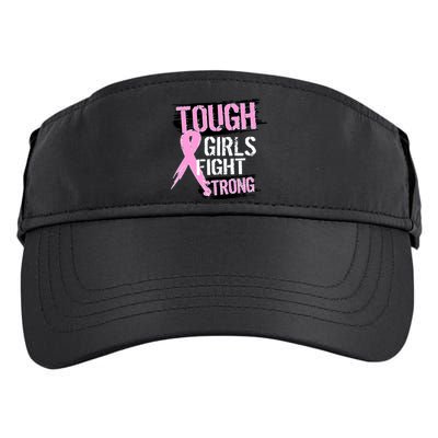 Tough Girls Fight Strong Breast Cancer Adult Drive Performance Visor
