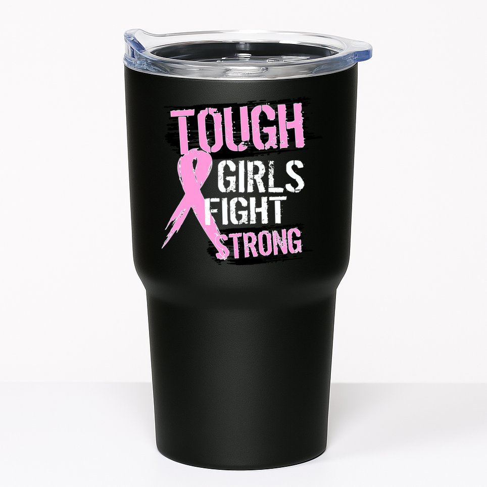 Tough Girls Fight Strong Breast Cancer Tumbler