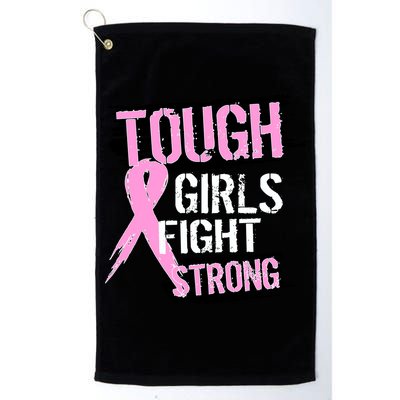 Tough Girls Fight Strong Breast Cancer Golf Towel