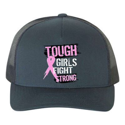 Tough Girls Fight Strong Breast Cancer Yupoong Adult 5-Panel Trucker Hat