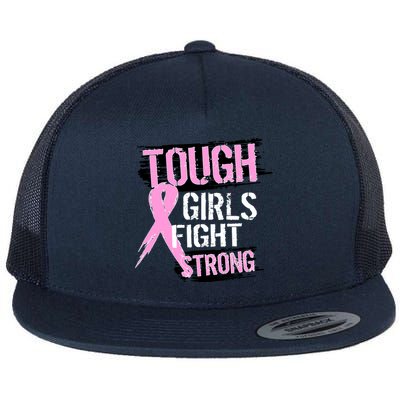 Tough Girls Fight Strong Breast Cancer Flat Bill Trucker Hat