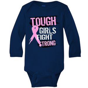 Tough Girls Fight Strong Breast Cancer Baby Long Sleeve Bodysuit