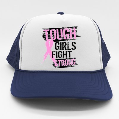 Tough Girls Fight Strong Breast Cancer Trucker Hat