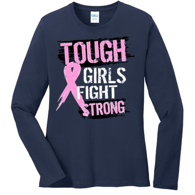 Tough Girls Fight Strong Breast Cancer Ladies Long Sleeve Shirt