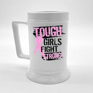 Tough Girls Fight Strong Breast Cancer Beer Stein