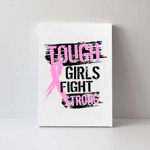 Tough Girls Fight Strong Breast Cancer Canvas