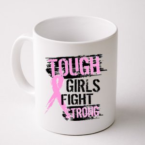 Tough Girls Fight Strong Breast Cancer Coffee Mug