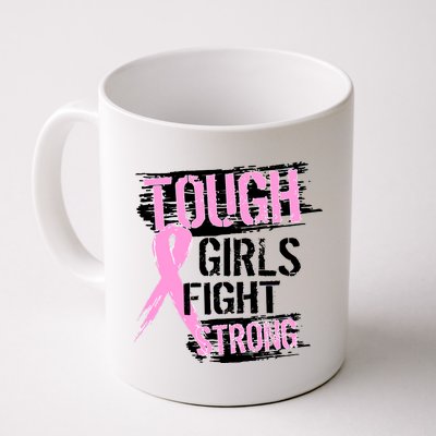 Tough Girls Fight Strong Breast Cancer Coffee Mug