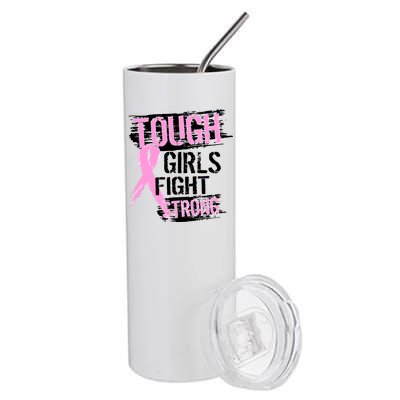 Tough Girls Fight Strong Breast Cancer Stainless Steel Tumbler