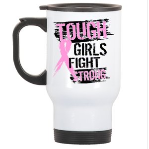 Tough Girls Fight Strong Breast Cancer Stainless Steel Travel Mug