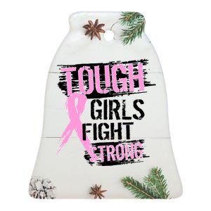 Tough Girls Fight Strong Breast Cancer Ceramic Bell Ornament