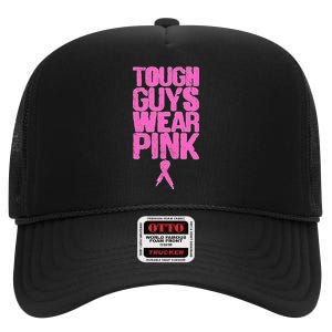 Tough Guys Wear Pink Breast Cancer Awareness High Crown Mesh Back Trucker Hat