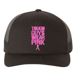 Tough Guys Wear Pink Breast Cancer Awareness Yupoong Adult 5-Panel Trucker Hat