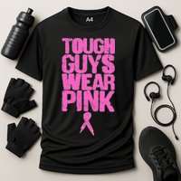 Tough Guys Wear Pink Breast Cancer Awareness Performance Shirt
