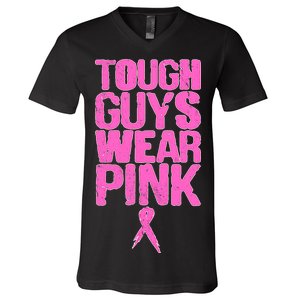 Tough Guys Wear Pink Breast Cancer Awareness V-Neck T-Shirt