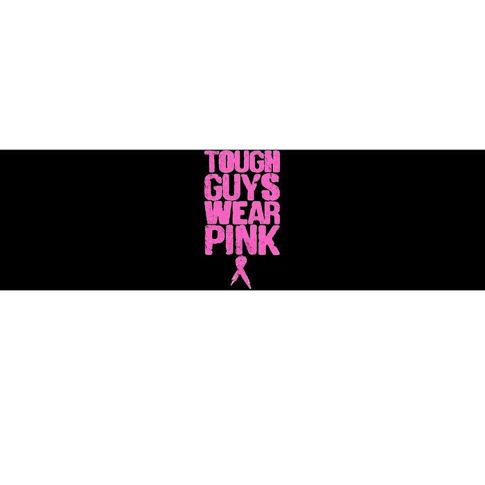 Tough Guys Wear Pink Breast Cancer Awareness Bumper Sticker