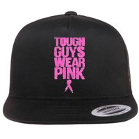 Tough Guys Wear Pink Breast Cancer Awareness Flatbill Hat