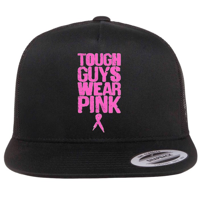 Tough Guys Wear Pink Breast Cancer Awareness Flatbill Hat