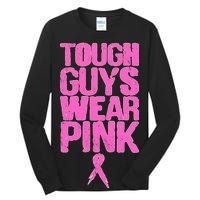 Tough Guys Wear Pink Breast Cancer Awareness Tall Long Sleeve T-Shirt