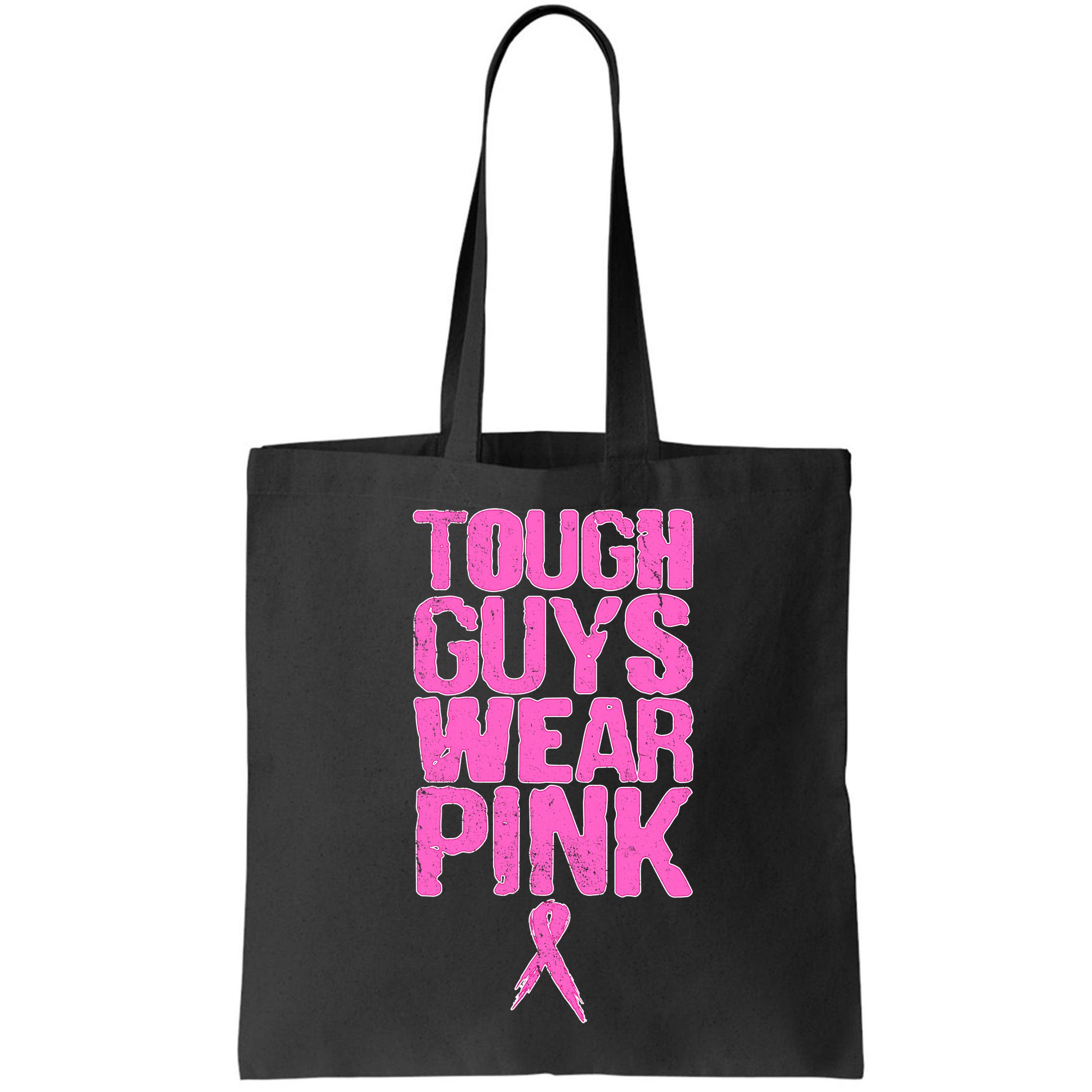 Tough Guys Wear Pink Breast Cancer Awareness Bag