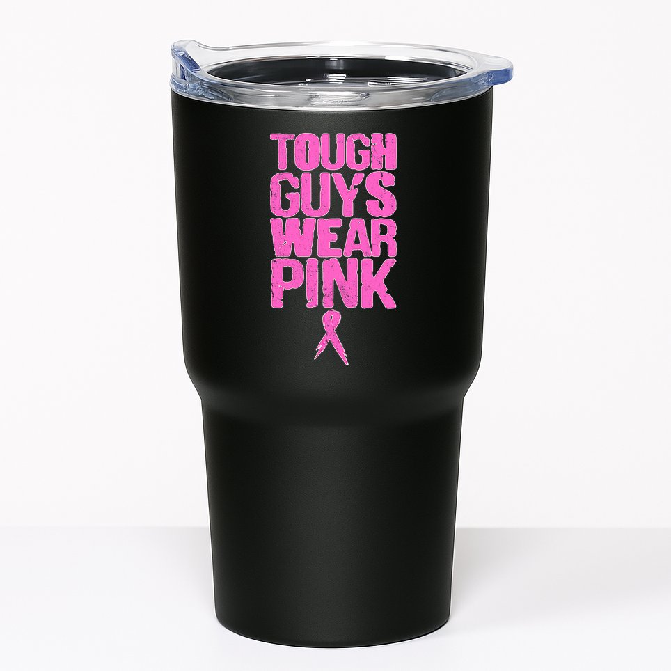 Tough Guys Wear Pink Breast Cancer Awareness Tumbler