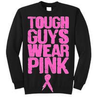 Tough Guys Wear Pink Breast Cancer Awareness Tall Sweatshirt