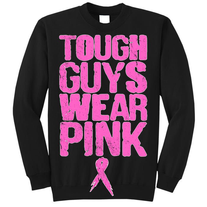 Tough Guys Wear Pink Breast Cancer Awareness Tall Sweatshirt