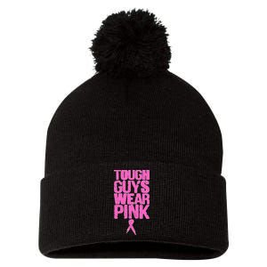 Tough Guys Wear Pink Breast Cancer Awareness Pom Pom 12in Knit Beanie