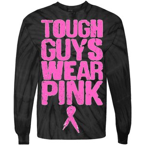 Tough Guys Wear Pink Breast Cancer Awareness Tie-Dye Long Sleeve Shirt