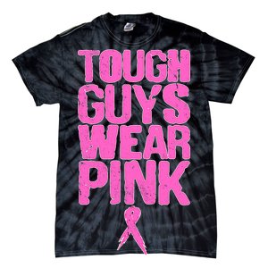 Tough Guys Wear Pink Breast Cancer Awareness Tie-Dye T-Shirt