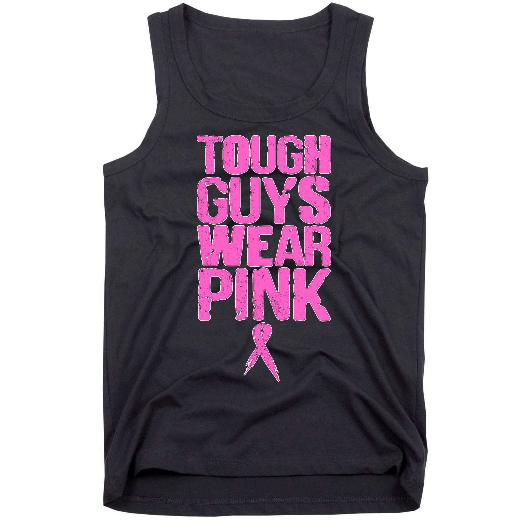 Tough Guys Wear Pink Breast Cancer Awareness Tank Top