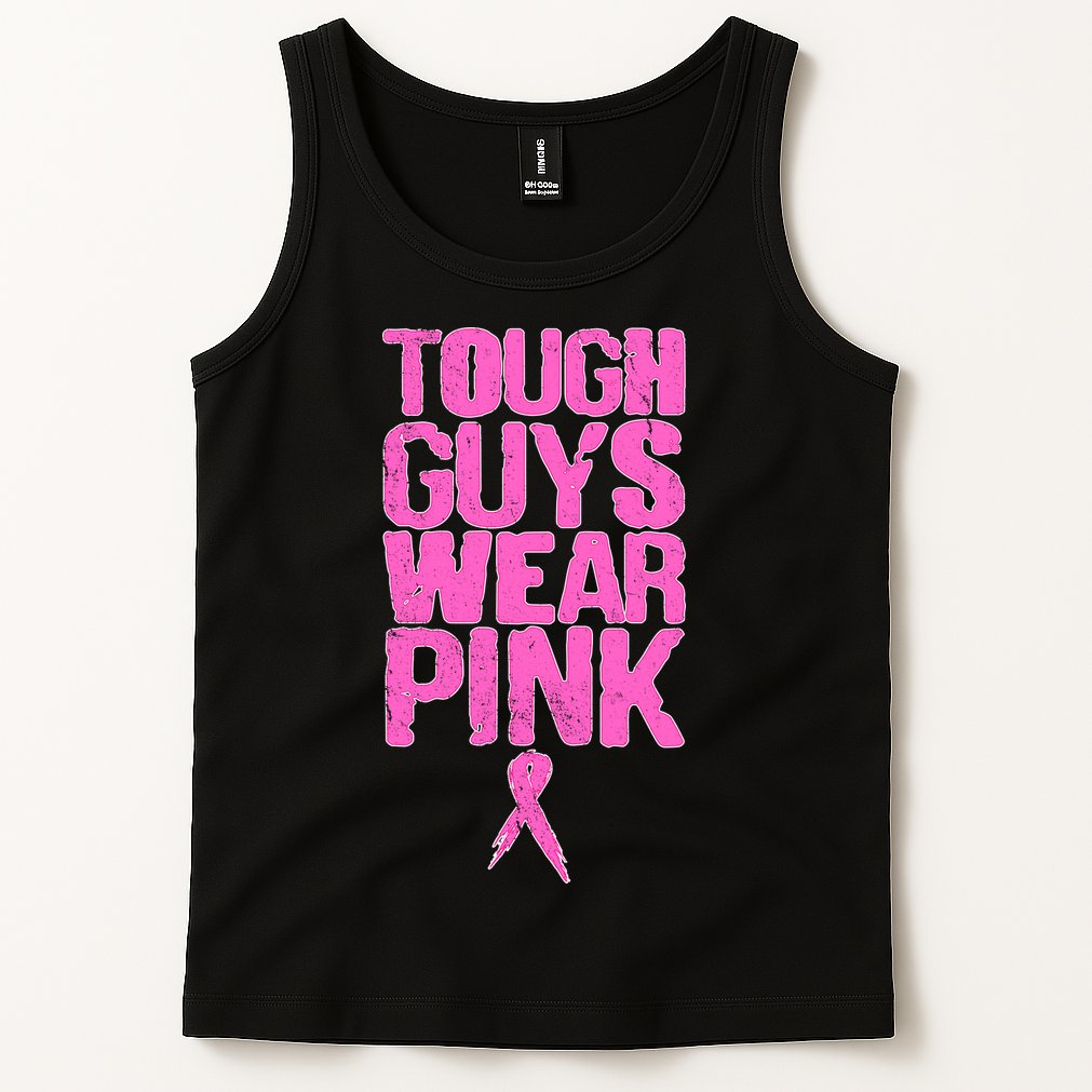 Tough Guys Wear Pink Breast Cancer Awareness Tank Top