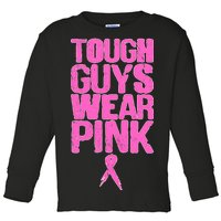 Tough Guys Wear Pink Breast Cancer Awareness Toddler Long Sleeve Shirt