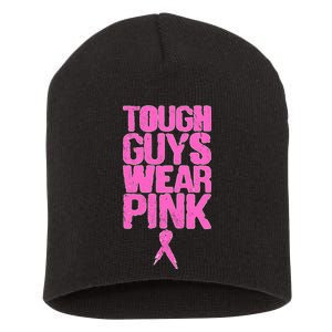 Tough Guys Wear Pink Breast Cancer Awareness Short Acrylic Beanie