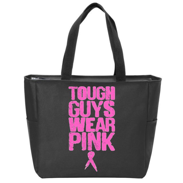 Tough Guys Wear Pink Breast Cancer Awareness Zip Tote Bag