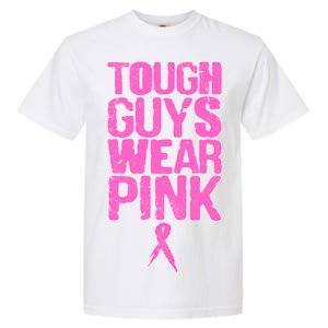 Tough Guys Wear Pink Breast Cancer Awareness Garment-Dyed Heavyweight T-Shirt