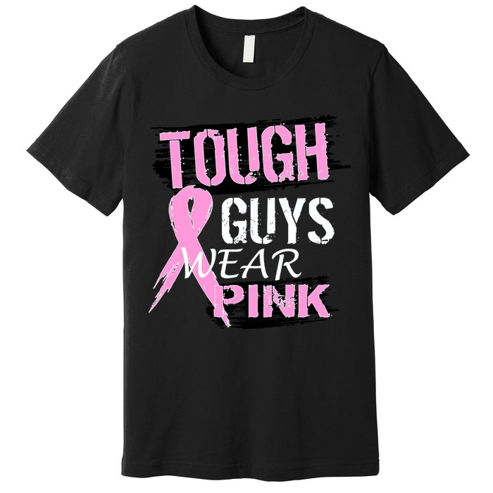 Tough Guys Wear Pink Cancer Premium T-Shirt