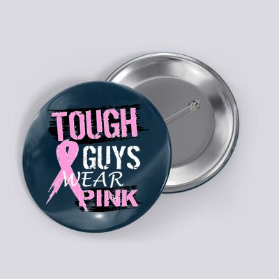 Tough Guys Wear Pink Cancer Button