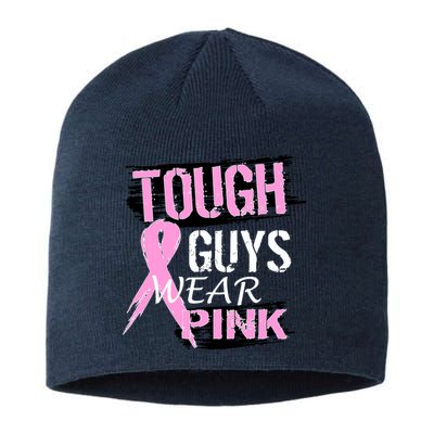 Tough Guys Wear Pink Cancer Sustainable Beanie