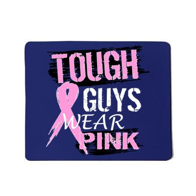 Tough Guys Wear Pink Cancer Mousepad