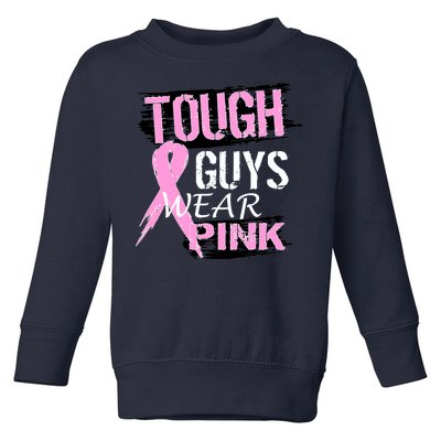 Tough Guys Wear Pink Cancer Toddler Sweatshirt