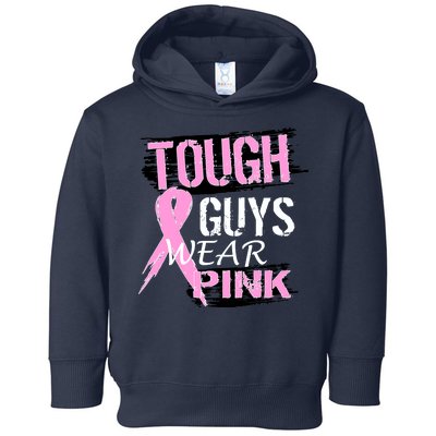 Tough Guys Wear Pink Cancer Toddler Hoodie