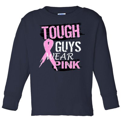 Tough Guys Wear Pink Cancer Toddler Long Sleeve Shirt