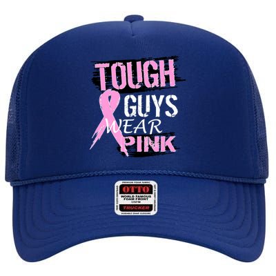 Tough Guys Wear Pink Cancer High Crown Mesh Back Trucker Hat