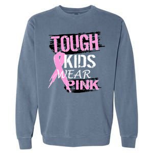 Tough Kids Wear Pink Cancer Garment-Dyed Sweatshirt