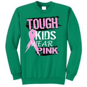 Tough Kids Wear Pink Cancer Sweatshirt