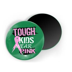 Tough Kids Wear Pink Cancer Magnet