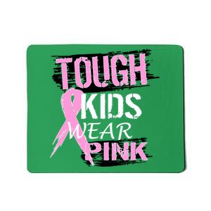 Tough Kids Wear Pink Cancer Mousepad